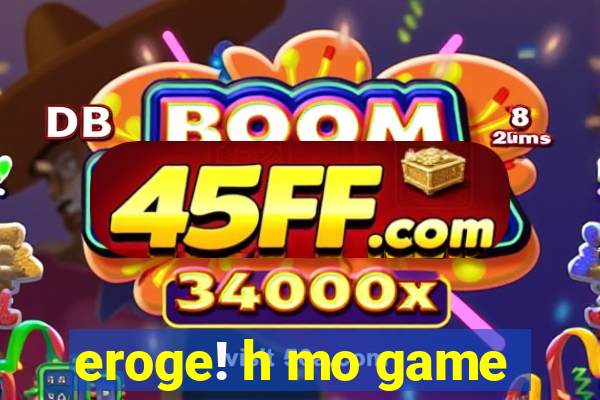 eroge! h mo game